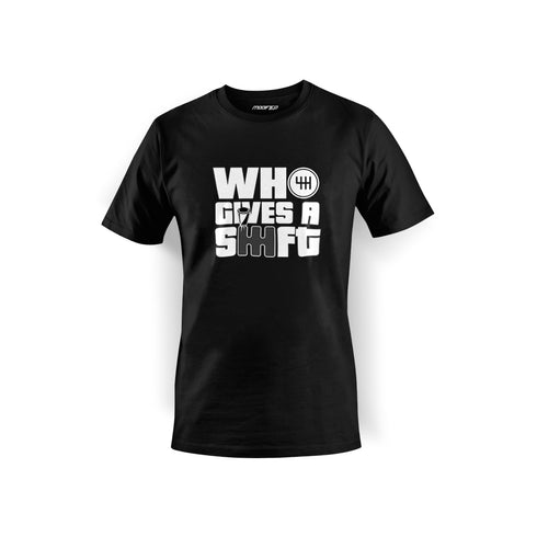 Who Gives A Shift | T Shirt