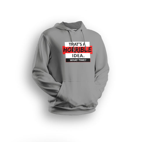 Horrible Idea Hoodies