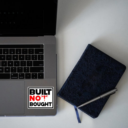 Built Not Bought | Sticker