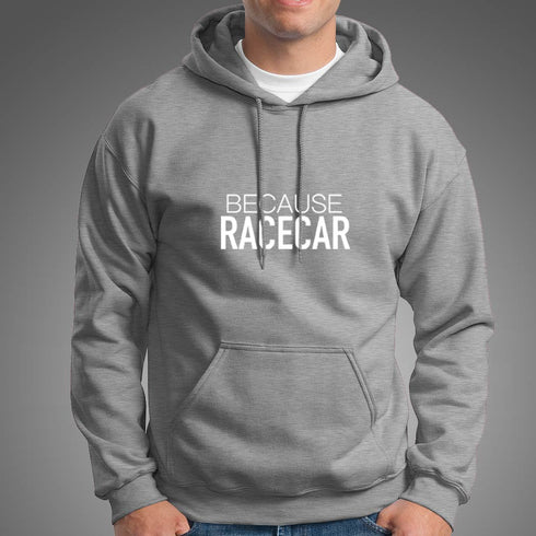 Because Racecar Hoodies | Modified Online Store